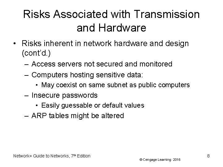 Risks Associated with Transmission and Hardware • Risks inherent in network hardware and design