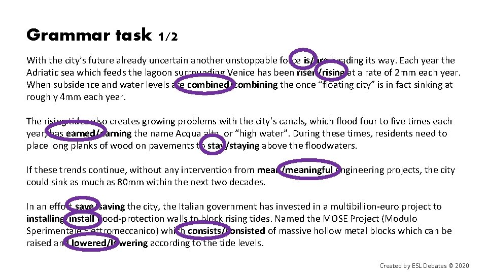 Grammar task 1/2 With the city’s future already uncertain another unstoppable force is/are heading