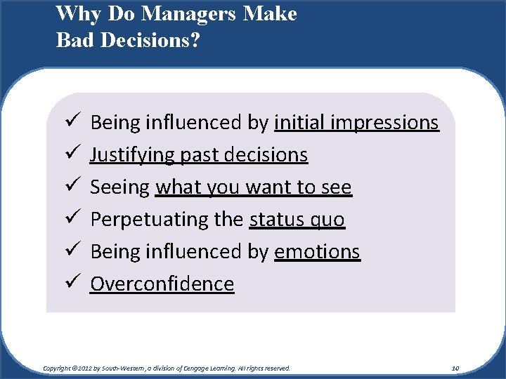 Why Do Managers Make Bad Decisions? ü ü ü Being influenced by initial impressions Why Do Managers Make Bad Decisions? ü ü ü Being influenced by initial impressions