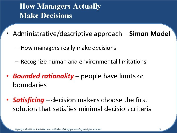 How Managers Actually Make Decisions • Administrative/descriptive approach – Simon Model – How managers How Managers Actually Make Decisions • Administrative/descriptive approach – Simon Model – How managers