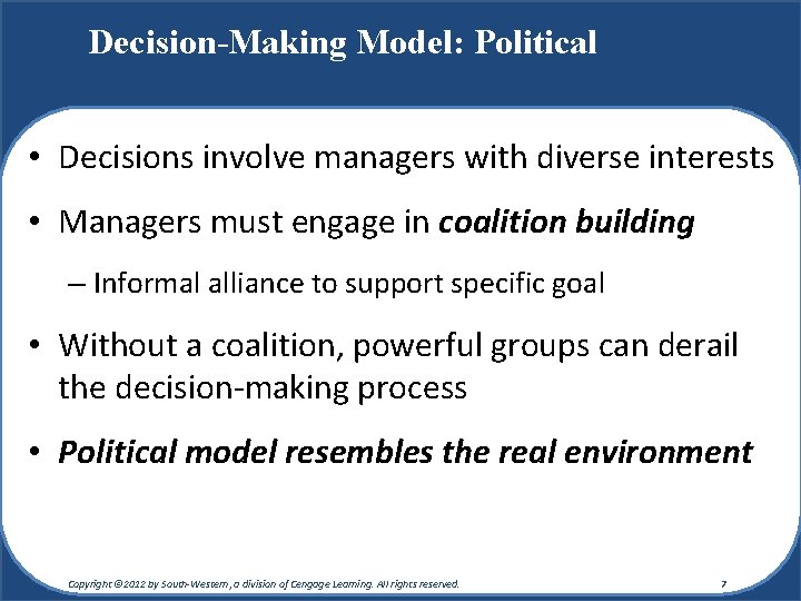 Decision-Making Model: Political • Decisions involve managers with diverse interests • Managers must engage Decision-Making Model: Political • Decisions involve managers with diverse interests • Managers must engage