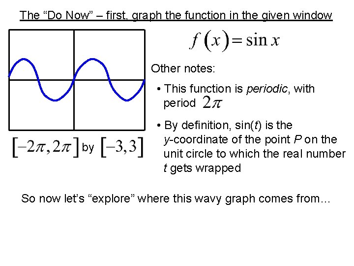 The “Do Now” – first, graph the function in the given window Other notes: