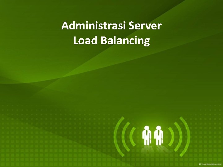 Administrasi Server Load Balancing 