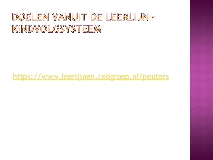 https: //www. leerlijnen. cedgroep. nl/peuters 