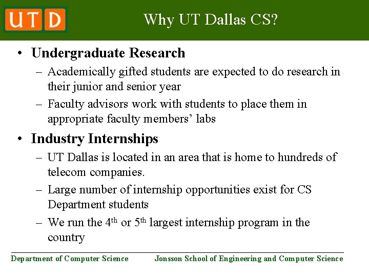 Why UT Dallas CS? • Undergraduate Research – Academically gifted students are expected to