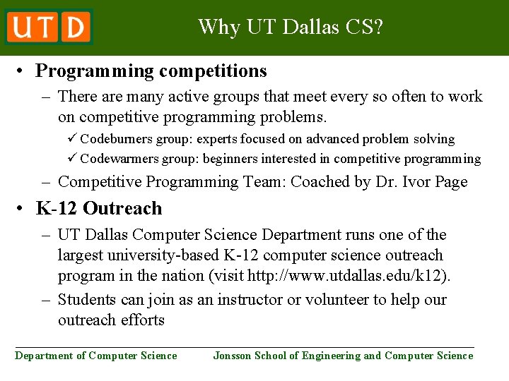 Why UT Dallas CS? • Programming competitions – There are many active groups that