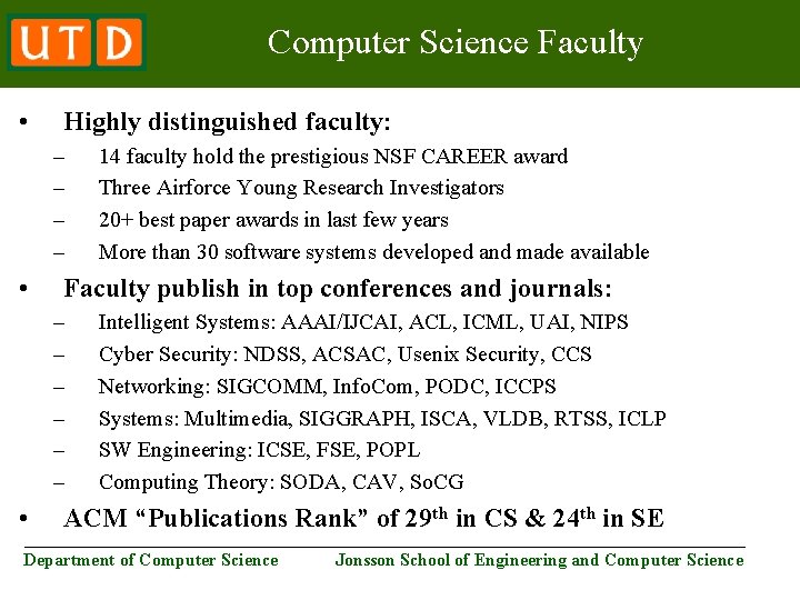 Computer Science Faculty • Highly distinguished faculty: – – • Faculty publish in top