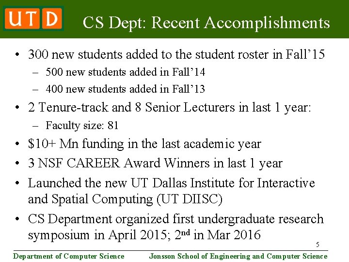 CS Dept: Recent Accomplishments • 300 new students added to the student roster in