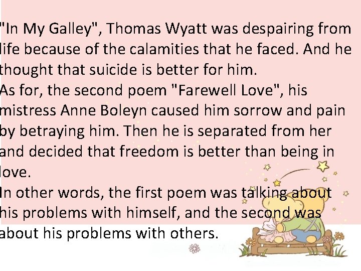"In My Galley", Thomas Wyatt was despairing from life because of the calamities that