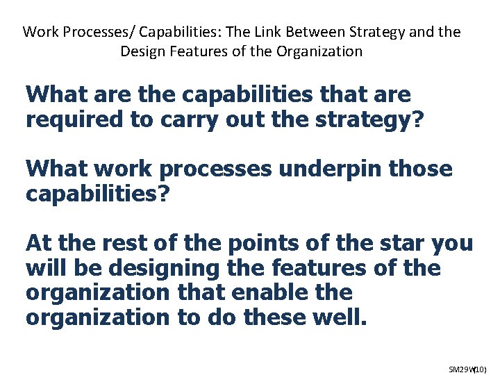 Work Processes/ Capabilities: The Link Between Strategy and the Design Features of the Organization