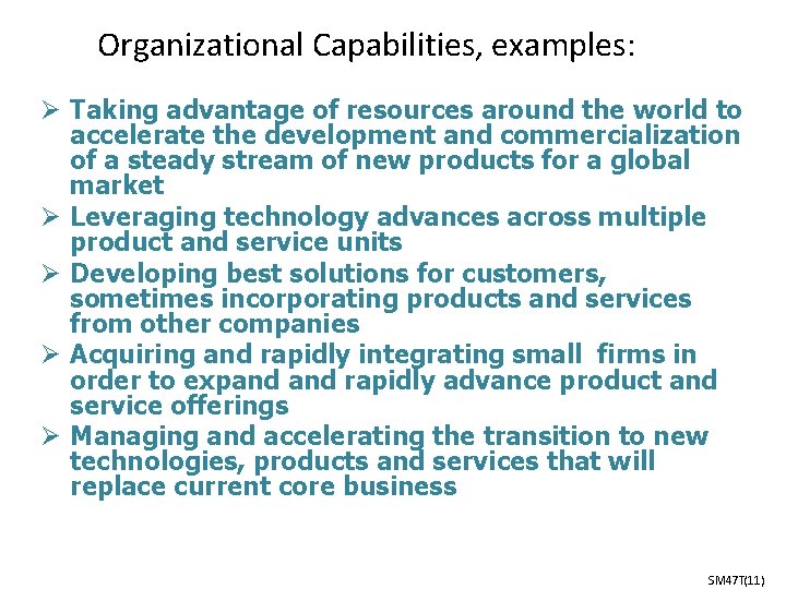 Organizational Capabilities, examples: Ø Taking advantage of resources around the world to accelerate the