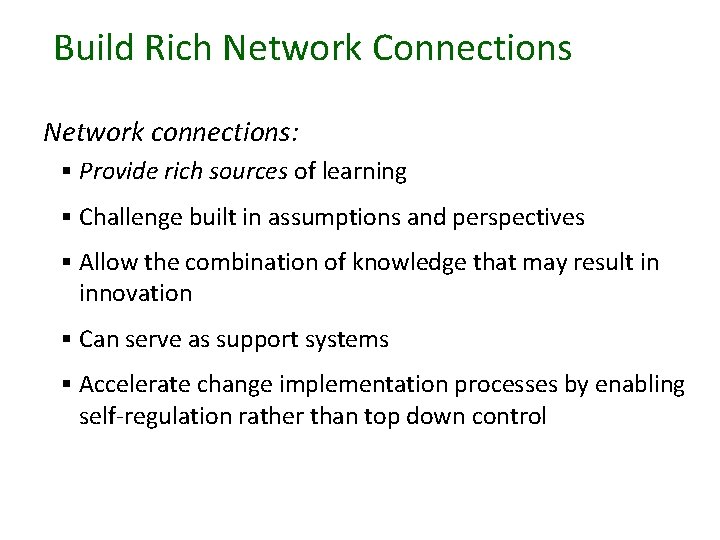 Build Rich Network Connections Network connections: § Provide rich sources of learning § Challenge