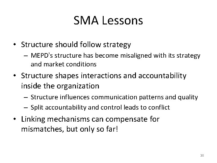 SMA Lessons • Structure should follow strategy – MEPD’s structure has become misaligned with