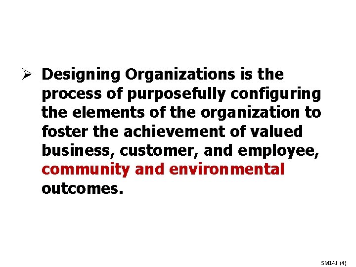 Ø Designing Organizations is the process of purposefully configuring the elements of the organization