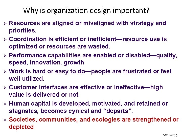 Why is organization design important? Ø Ø Ø Ø Resources are aligned or misaligned