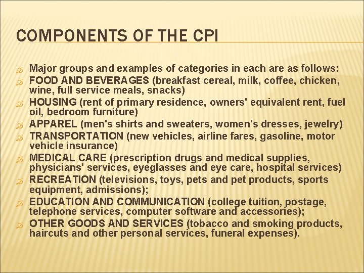 COMPONENTS OF THE CPI Major groups and examples of categories in each are as