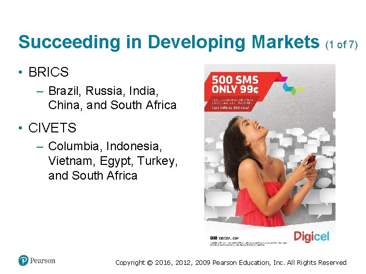 Succeeding in Developing Markets (1 of 7) • BRICS – Brazil, Russia, India, China,