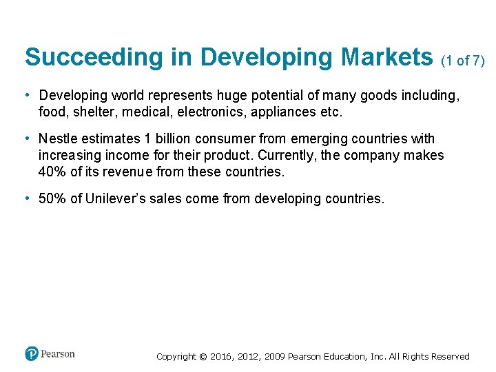 Succeeding in Developing Markets (1 of 7) • Developing world represents huge potential of