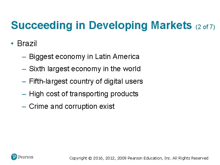 Succeeding in Developing Markets (2 of 7) • Brazil ‒ Biggest economy in Latin