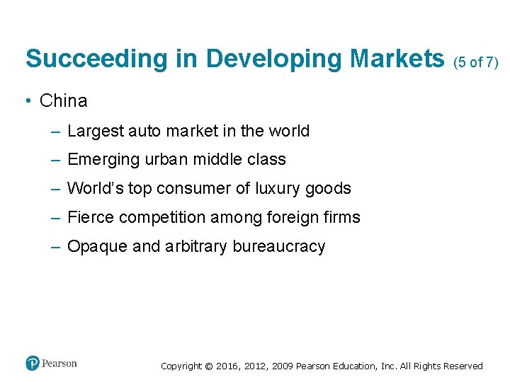 Succeeding in Developing Markets (5 of 7) • China ‒ Largest auto market in