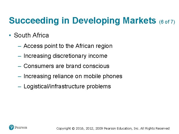 Succeeding in Developing Markets (6 of 7) • South Africa ‒ Access point to