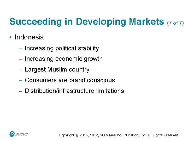 Succeeding in Developing Markets (7 of 7) • Indonesia ‒ Increasing political stability ‒