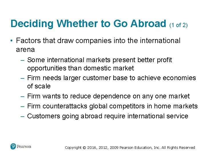 Deciding Whether to Go Abroad (1 of 2) • Factors that draw companies into