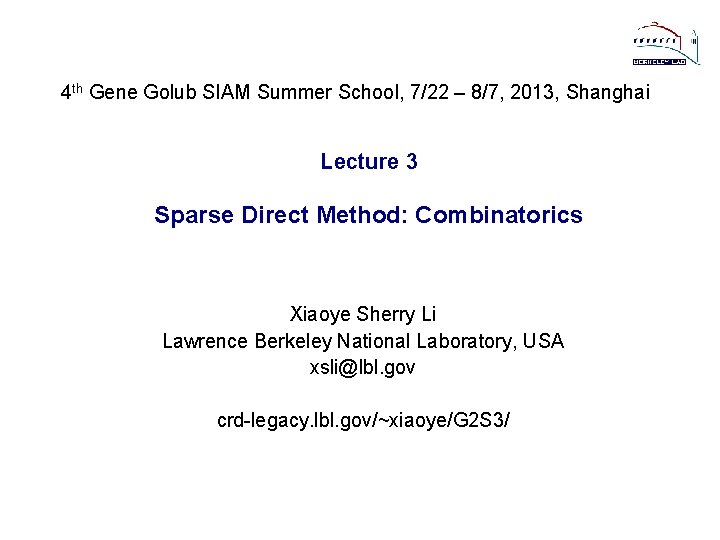 4 th Gene Golub SIAM Summer School, 7/22 – 8/7, 2013, Shanghai Lecture 3