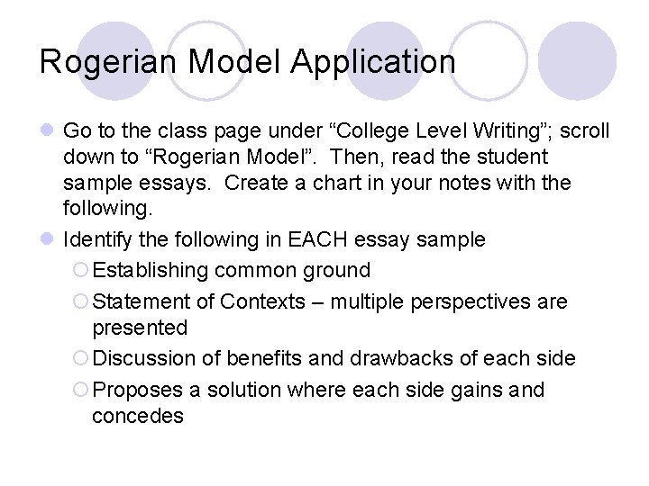 Rogerian Model Application l Go to the class page under “College Level Writing”; scroll