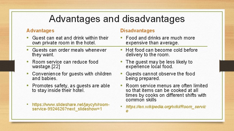 Advantages and disadvantages Advantages • Guest can eat and drink within their own private