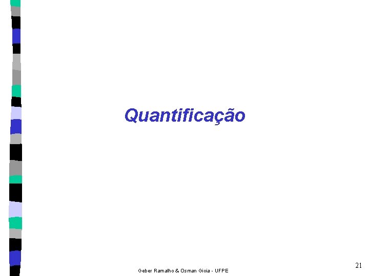 Quantificação Geber Ramalho & Osman Gioia - UFPE 21 