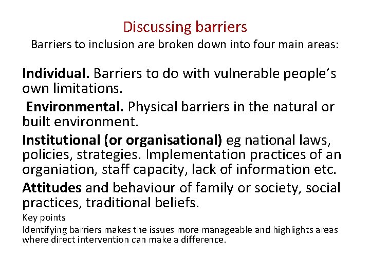 Discussing barriers Barriers to inclusion are broken down into four main areas: Individual. Barriers