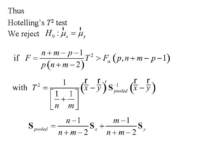 Thus Hotelling’s T 2 test We reject 