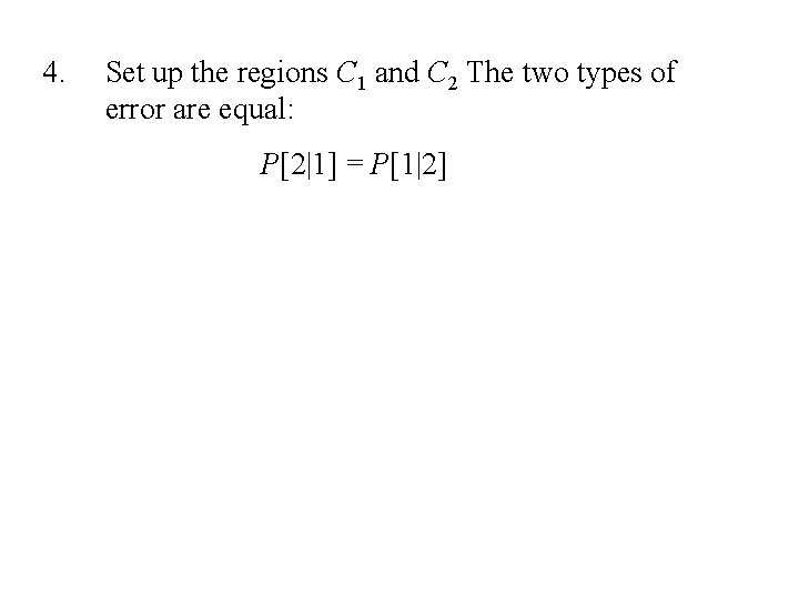 4. Set up the regions C 1 and C 2 The two types of