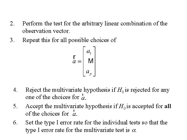 2. 3. 4. 5. 6. Perform the test for the arbitrary linear combination of