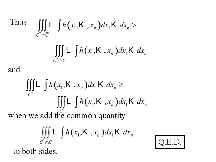 Thus and when we add the common quantity Q. E. D. to both sides.