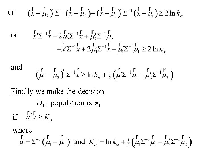 or or and Finally we make the decision D 1 : population is p