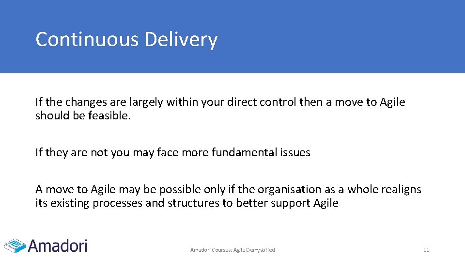 Continuous Delivery If the changes are largely within your direct control then a move Continuous Delivery If the changes are largely within your direct control then a move