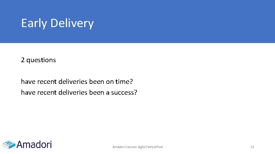Early Delivery 2 questions have recent deliveries been on time? have recent deliveries been Early Delivery 2 questions have recent deliveries been on time? have recent deliveries been