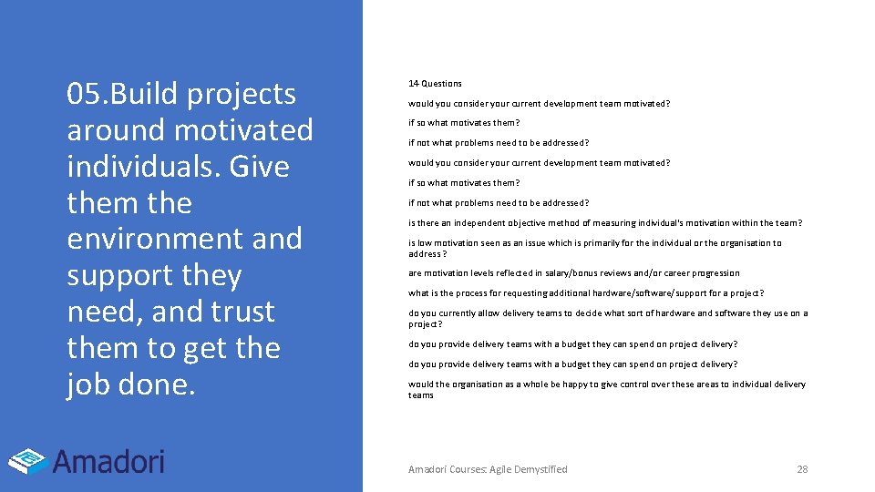 05. Build projects around motivated individuals. Give them the environment and support they need, 05. Build projects around motivated individuals. Give them the environment and support they need,