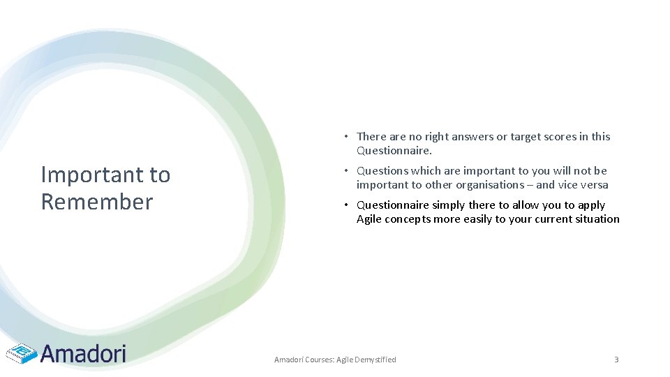 • There are no right answers or target scores in this Questionnaire. Important • There are no right answers or target scores in this Questionnaire. Important
