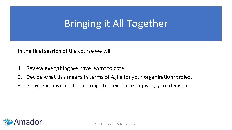 Bringing it All Together In the final session of the course we will 1. Bringing it All Together In the final session of the course we will 1.