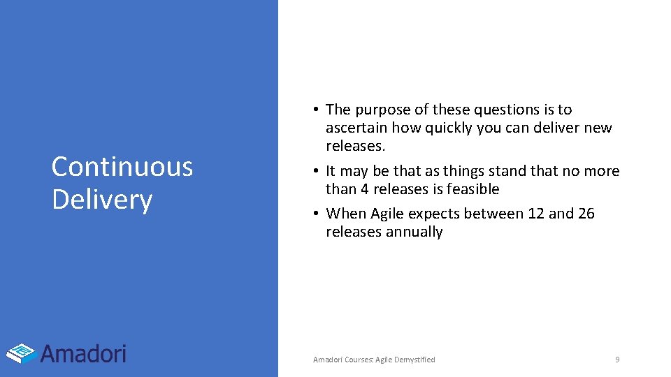 Continuous Delivery • The purpose of these questions is to ascertain how quickly you Continuous Delivery • The purpose of these questions is to ascertain how quickly you