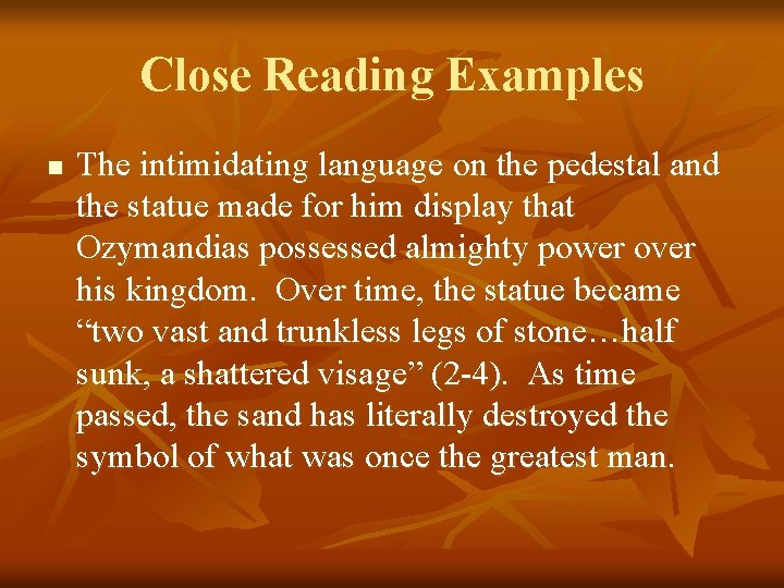 Close Reading Examples n The intimidating language on the pedestal and the statue made