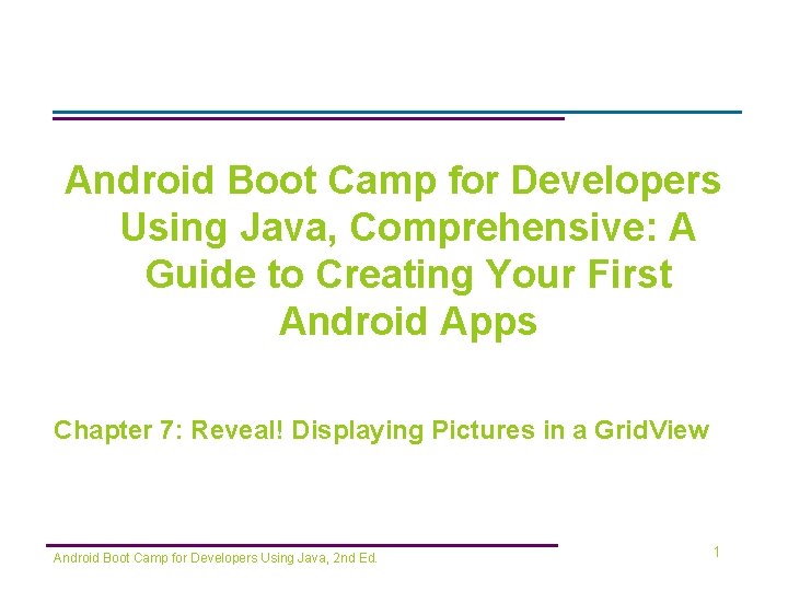 Android Boot Camp for Developers Using Java, Comprehensive: A Guide to Creating Your First