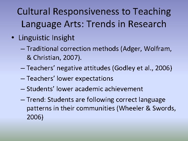 Cultural Responsiveness to Teaching Language Arts: Trends in Research • Linguistic Insight – Traditional