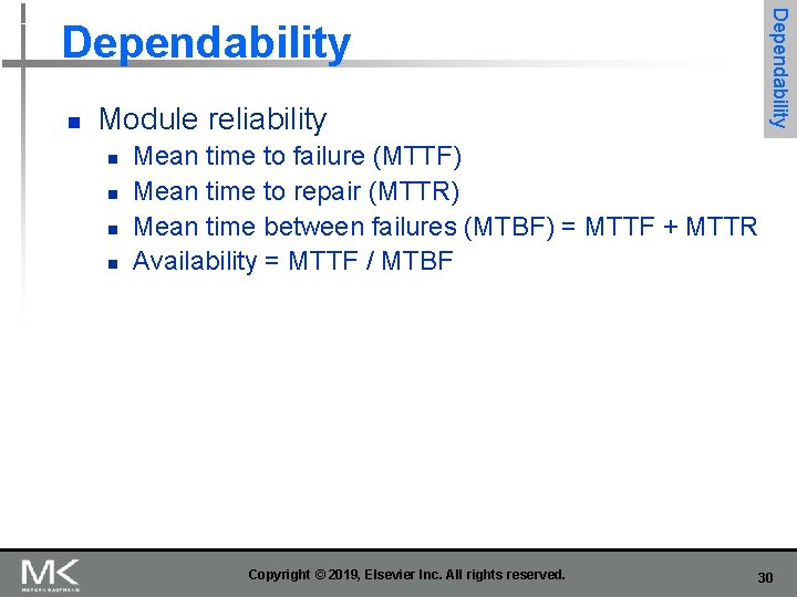 Dependability n Module reliability n n Mean time to failure (MTTF) Mean time to Dependability n Module reliability n n Mean time to failure (MTTF) Mean time to