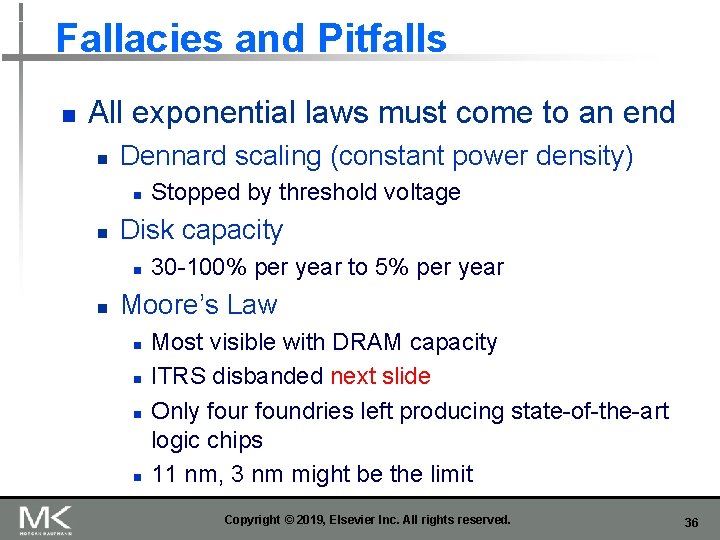Fallacies and Pitfalls n All exponential laws must come to an end n Dennard Fallacies and Pitfalls n All exponential laws must come to an end n Dennard