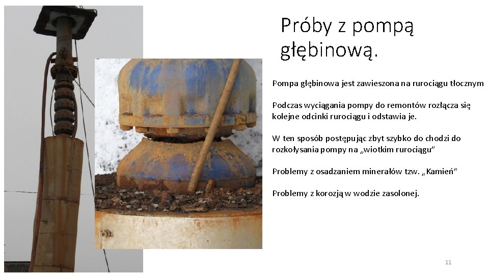 Próby z pompą głębinową. Pompa głębinowa jest zawieszona na rurociągu tłocznym Podczas wyciągania pompy