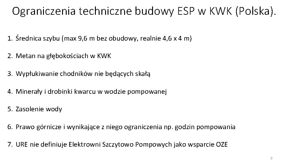 Ograniczenia techniczne budowy ESP w KWK (Polska). 1. Średnica szybu (max 9, 6 m